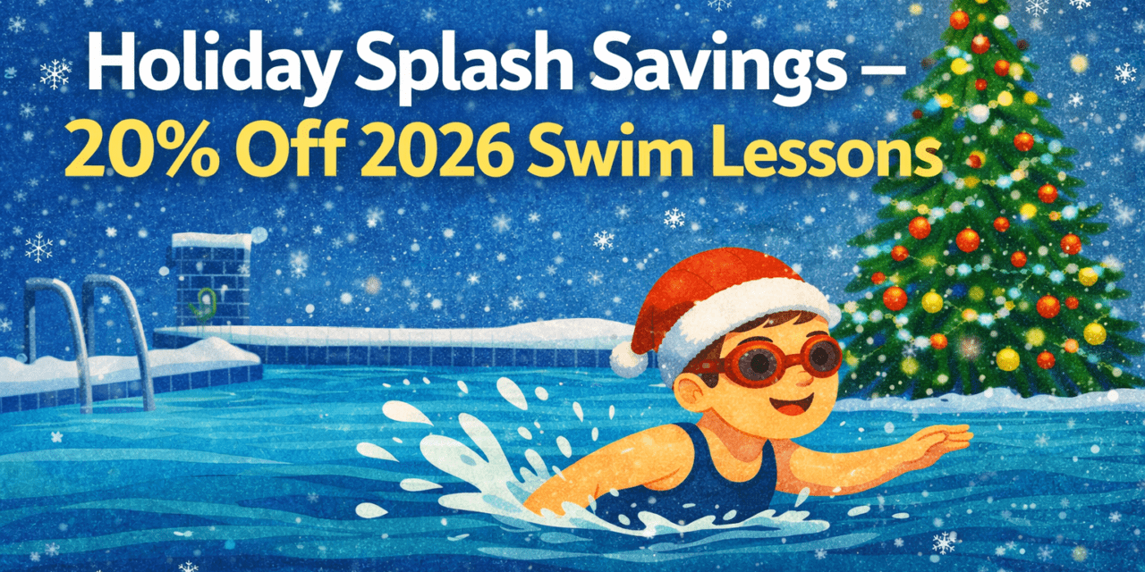 Holiday Splash Savings – 20% Off 2026 Swim Lessons